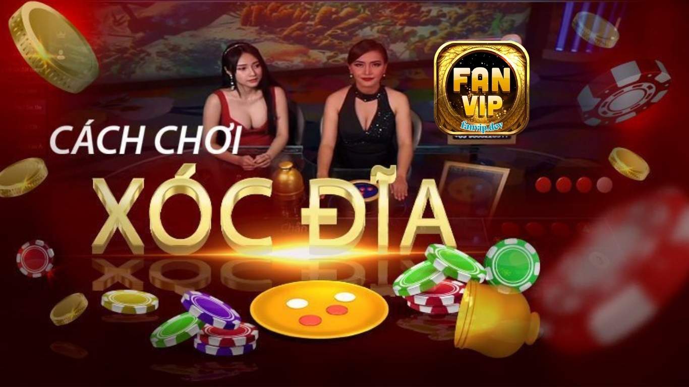 Cách chơi game xóc đĩa Fanvip